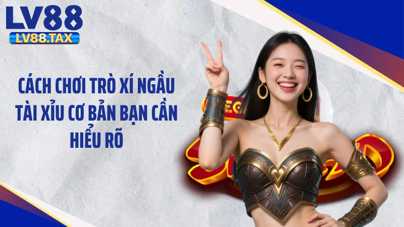 Cách Chơi Trò Xí Ngầu Tài Xỉu Nuốt Trọn 99% Tiền Cược 2 Cách chơi trò xí ngầu tài xỉu cơ bản bạn cần hiểu rõ