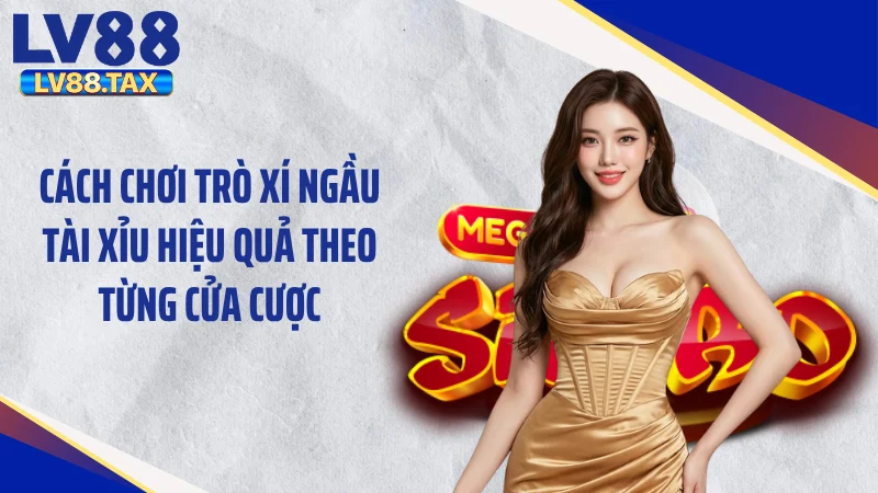 Cách Chơi Trò Xí Ngầu Tài Xỉu Nuốt Trọn 99% Tiền Cược 4 Cách chơi trò xí ngầu tài xỉu hiệu quả theo từng cửa cược